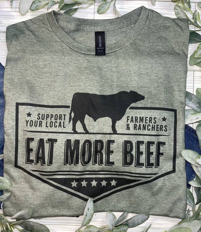 Support Your Local Farmers & Ranchers – Eat More Beef Graphic Tee