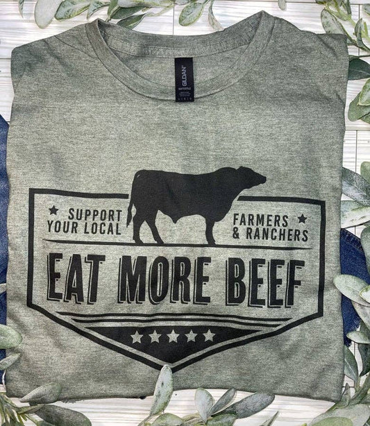 Support Your Local Farmers & Ranchers – Eat More Beef Graphic Tee